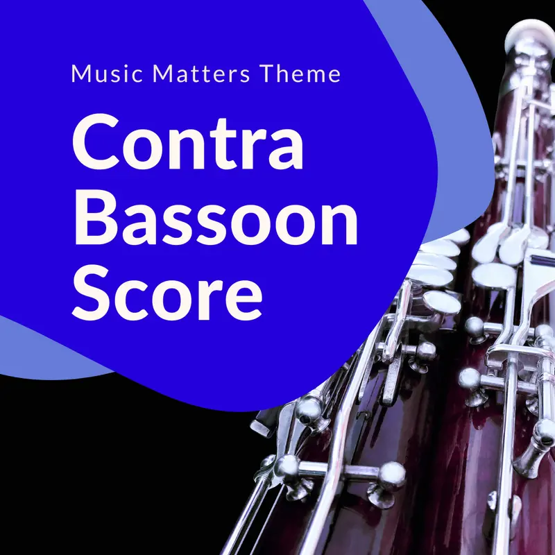 Music Matters Theme (Contra Bassoon)